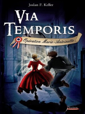 cover image of Via Temporis--tome 1 Opération Marie-Antoinette--Tome 1